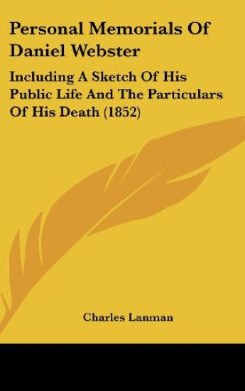 Personal Memorials Of Daniel Webster