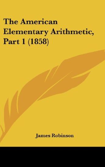 The American Elementary Arithmetic, Part 1 (1858)
