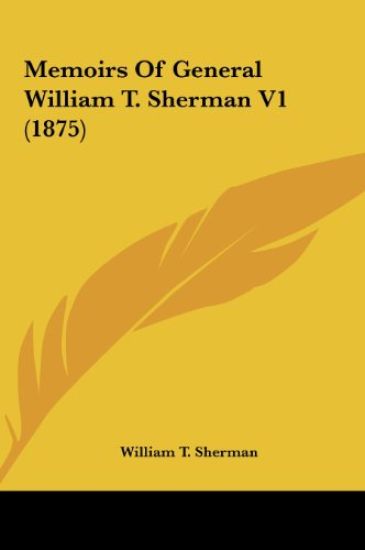 Memoirs Of General William T. Sherman V1 (1875)