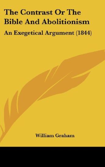 The Contrast Or The Bible And Abolitionism