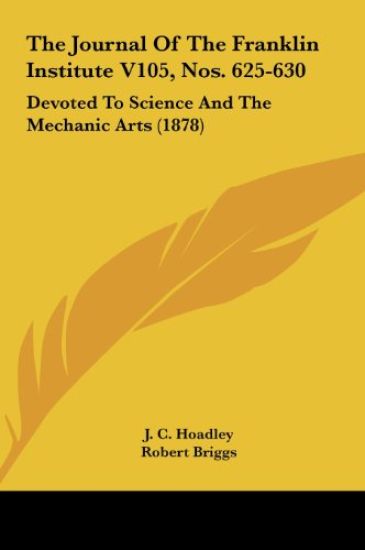 The Journal Of The Franklin Institute V105, Nos. 625-630