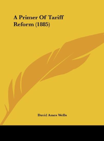 A Primer Of Tariff Reform (1885)