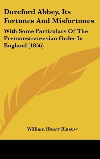 Dureford Abbey, Its Fortunes And Misfortunes