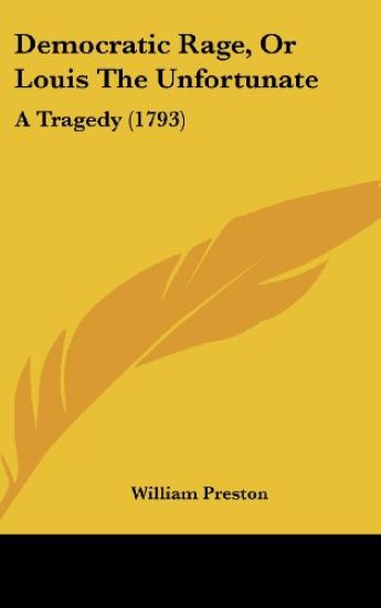 Democratic Rage, Or Louis The Unfortunate