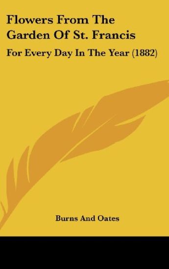 Flowers From The Garden Of St. Francis