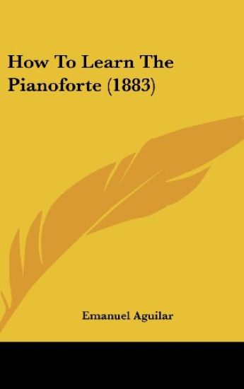 How To Learn The Pianoforte (1883)
