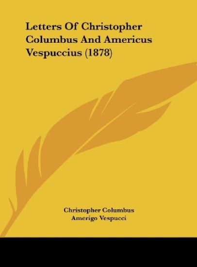 Letters Of Christopher Columbus And Americus Vespuccius (1878)