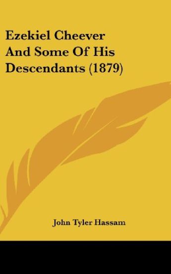 Ezekiel Cheever And Some Of His Descendants (1879)