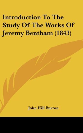 Introduction To The Study Of The Works Of Jeremy Bentham (1843)