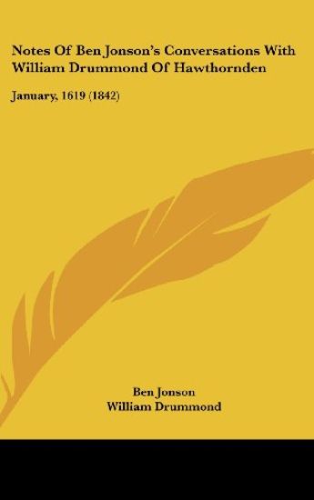 Notes Of Ben Jonson's Conversations With William Drummond Of Hawthornden