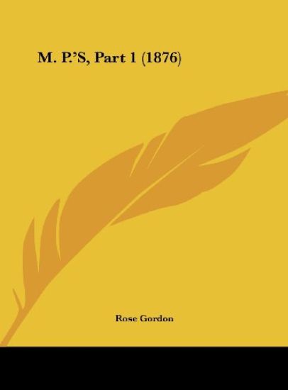 M. P.'S, Part 1 (1876)