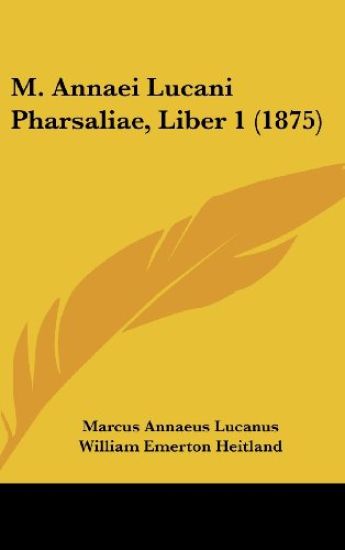 M. Annaei Lucani Pharsaliae, Liber 1 (1875)