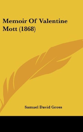 Memoir Of Valentine Mott (1868)