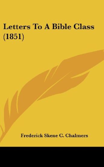 Letters To A Bible Class (1851)