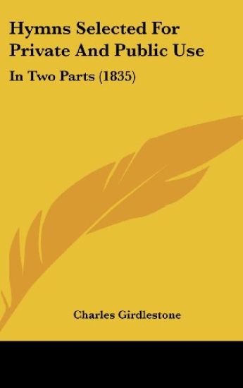 Hymns Selected For Private And Public Use