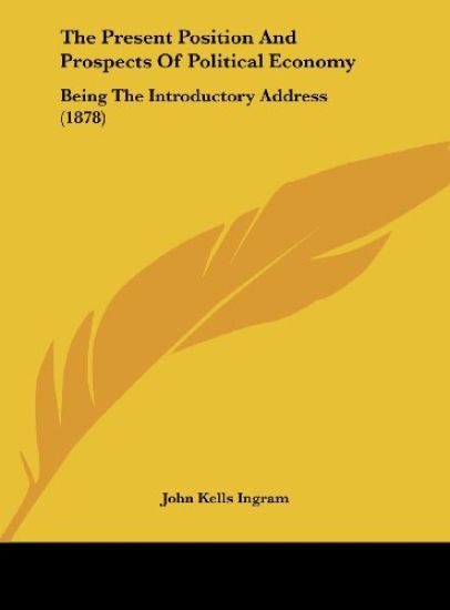 The Present Position And Prospects Of Political Economy