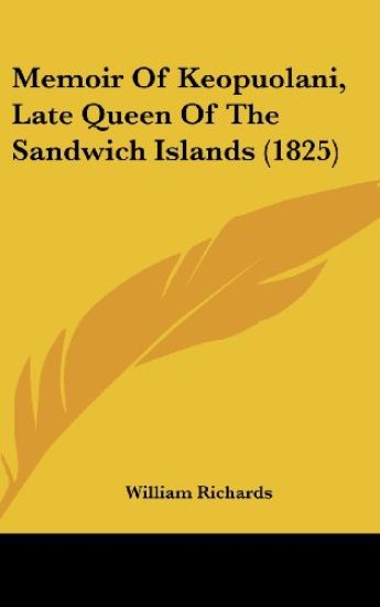 Memoir Of Keopuolani, Late Queen Of The Sandwich Islands (1825)