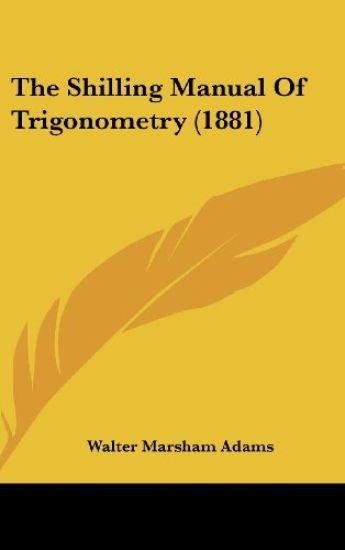 The Shilling Manual Of Trigonometry (1881)