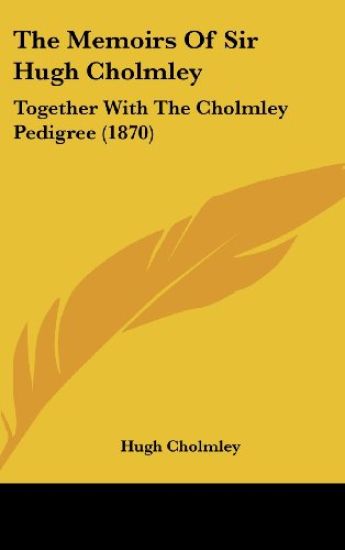 The Memoirs Of Sir Hugh Cholmley