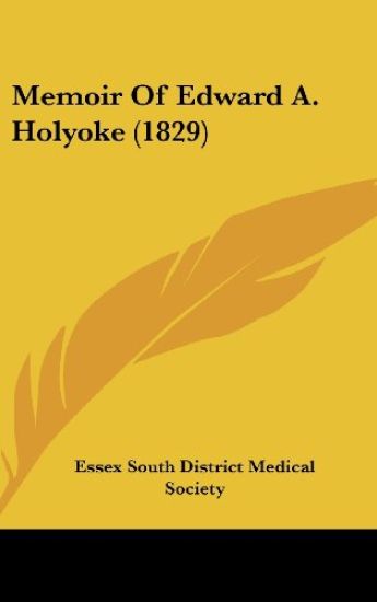 Memoir Of Edward A. Holyoke (1829)