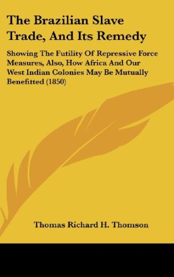 The Brazilian Slave Trade, And Its Remedy