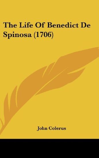 The Life Of Benedict De Spinosa (1706)