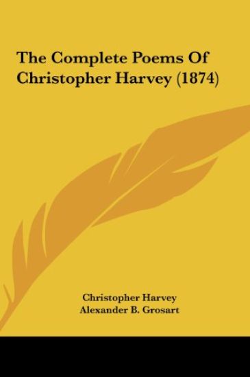 The Complete Poems Of Christopher Harvey (1874)