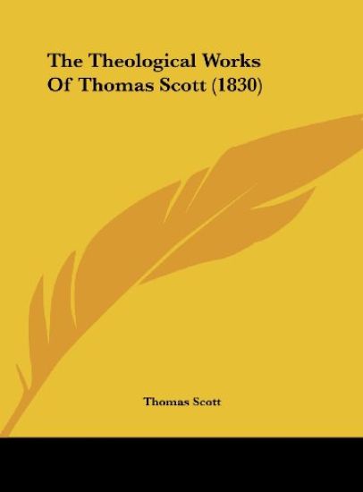 The Theological Works Of Thomas Scott (1830)