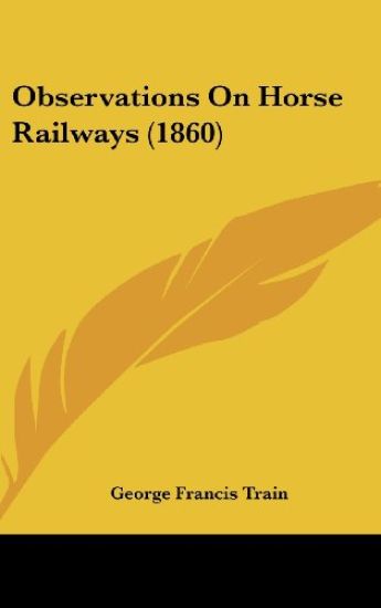 Observations On Horse Railways (1860)