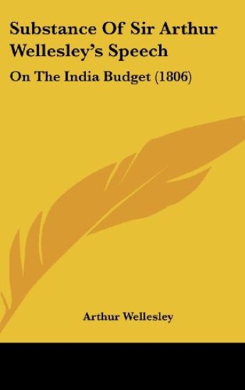 Substance Of Sir Arthur Wellesley's Speech