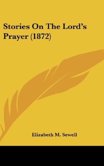 Stories On The Lord's Prayer (1872)