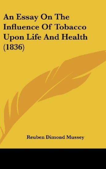 An Essay On The Influence Of Tobacco Upon Life And Health (1836)