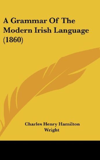 A Grammar Of The Modern Irish Language (1860)