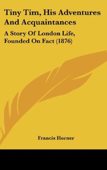 Tiny Tim, His Adventures And Acquaintances