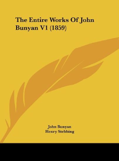 The Entire Works Of John Bunyan V1 (1859)