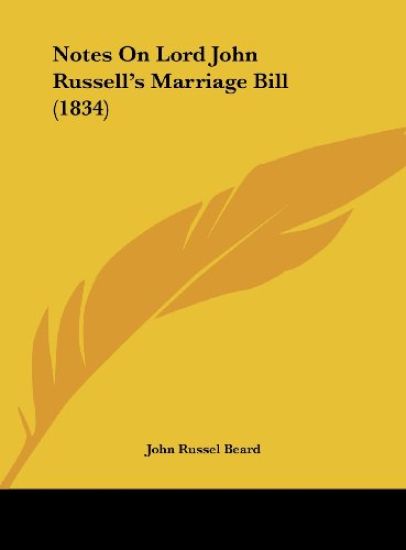 Beard, J: Notes On Lord John Russell's Marriage Bill (1834)