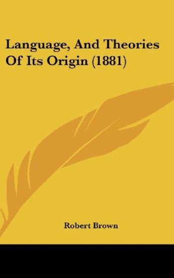 Language, And Theories Of Its Origin (1881)