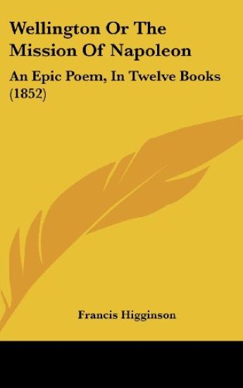 Wellington Or The Mission Of Napoleon