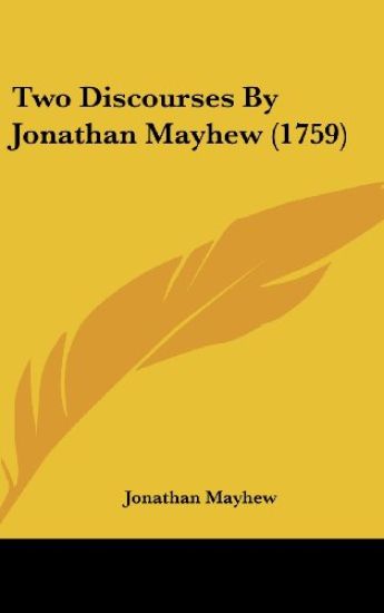 Two Discourses By Jonathan Mayhew (1759)