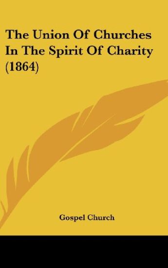 The Union Of Churches In The Spirit Of Charity (1864)