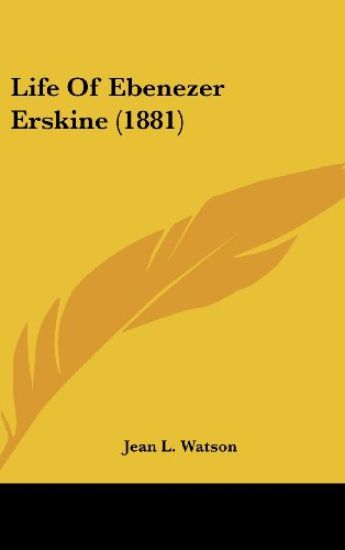 Life Of Ebenezer Erskine (1881)