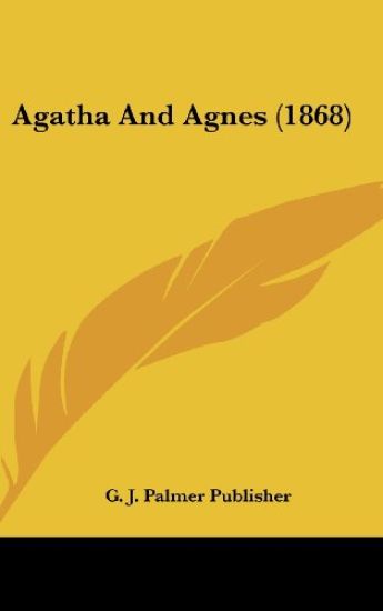 Agatha And Agnes (1868)