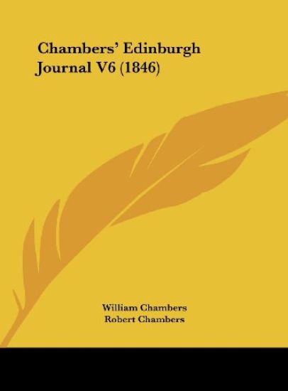 Chambers' Edinburgh Journal V6 (1846)