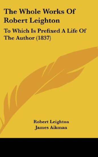 The Whole Works Of Robert Leighton