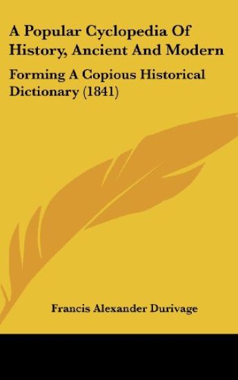 A Popular Cyclopedia Of History, Ancient And Modern