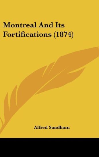Montreal And Its Fortifications (1874)