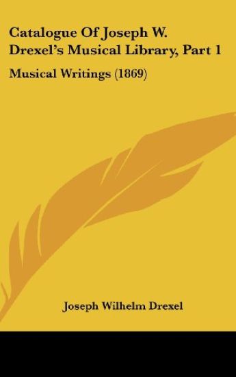 Catalogue Of Joseph W. Drexel's Musical Library, Part 1