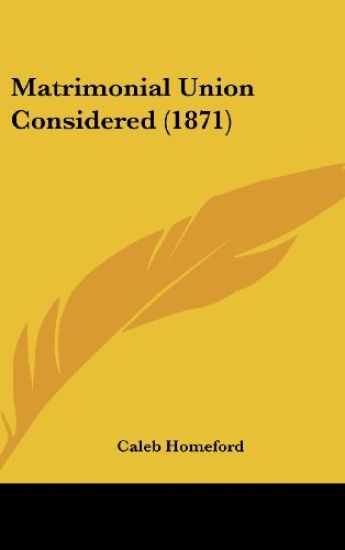 Matrimonial Union Considered (1871)