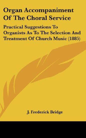 Bridge, J: Organ Accompaniment Of The Choral Service