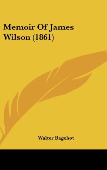 Memoir Of James Wilson (1861)
